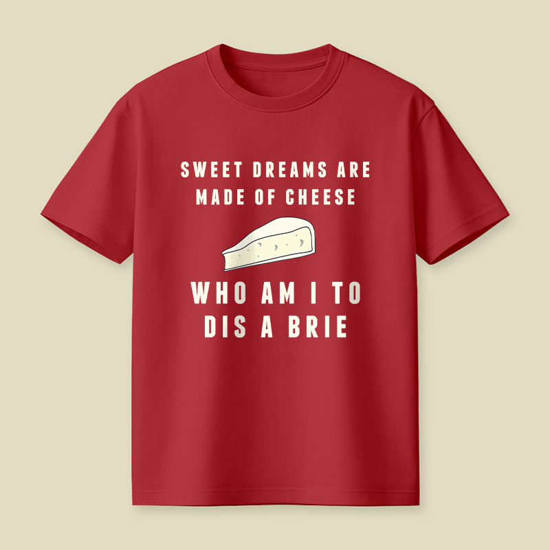 Sweet Dreams Are Made of Cheese Playful T-Shirt