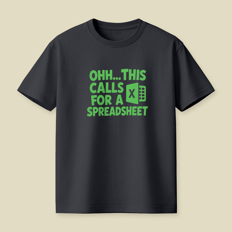 This Calls For A Spreadsheet Playful T-Shirt