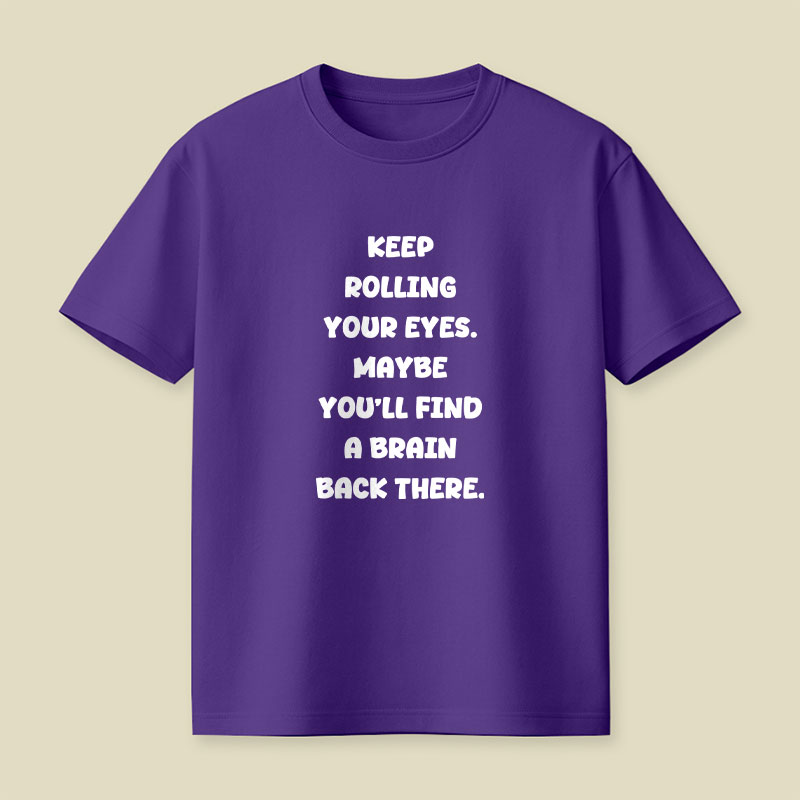 Keep Rolling Your Eyes Playful T-Shirt