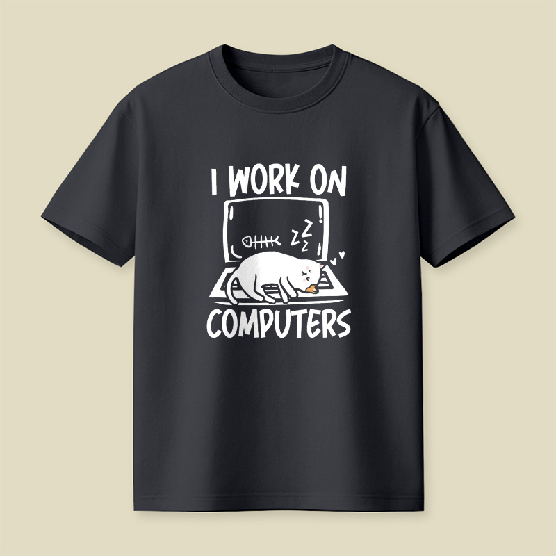 I Work On Computers Cat Nap Playful T-Shirt