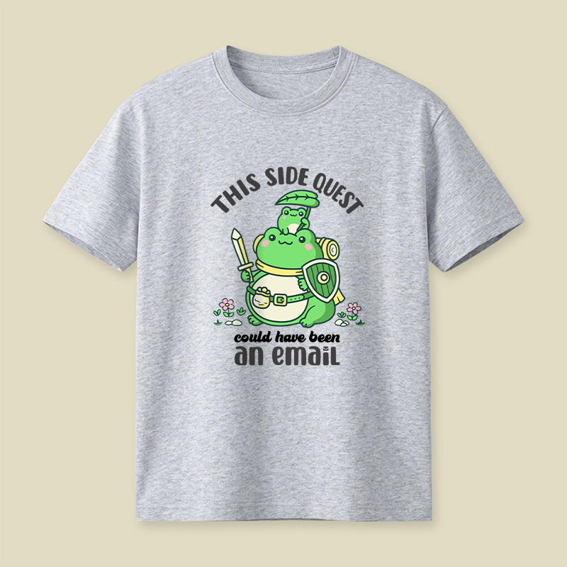 Frog Knight Side Quest Could Have Been An Email Playful T-Shirt