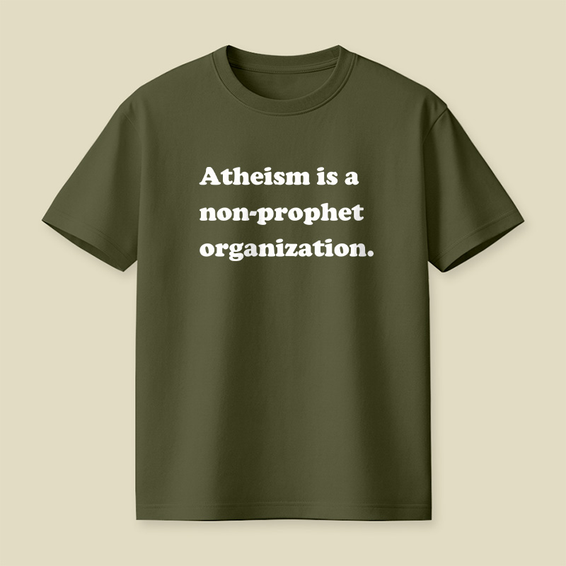 Atheism Is A Non-prophet Organization Playful T-Shirt