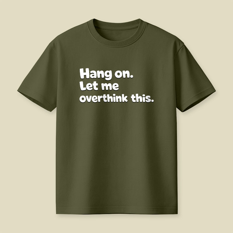 Let Me Overthink This Playful T-Shirt