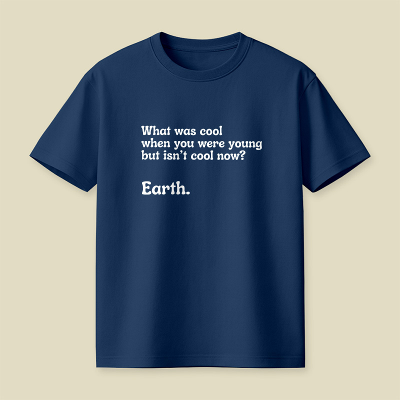 Earth Climate Joke Statement Playful T-Shirt