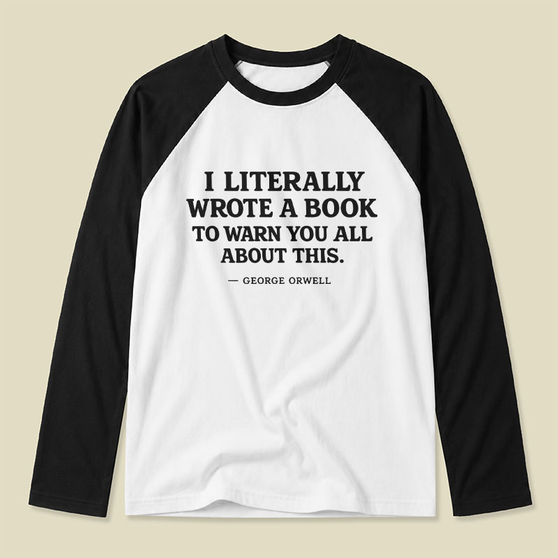 I Literally Wrote A Book To Warn Raglan Long-Sleeve Tee