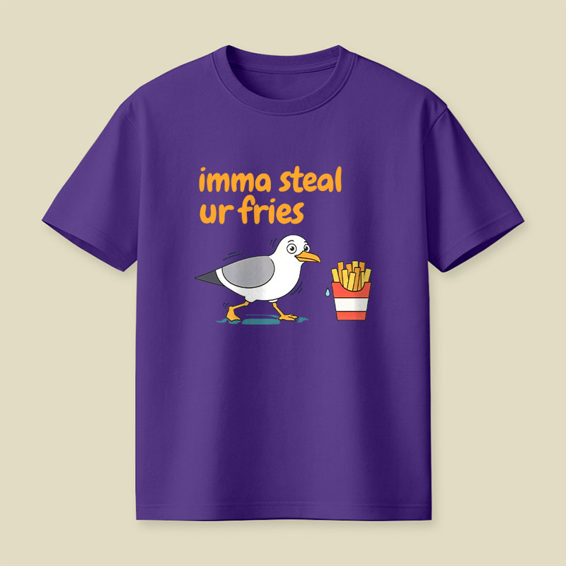 Imma Steal Ur Fries Playful T-Shirt