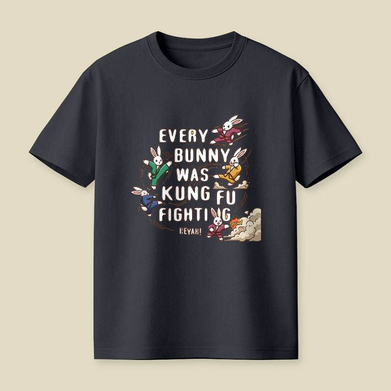 Every Bunny Was Kung Fu Fighting Playful T-Shirt