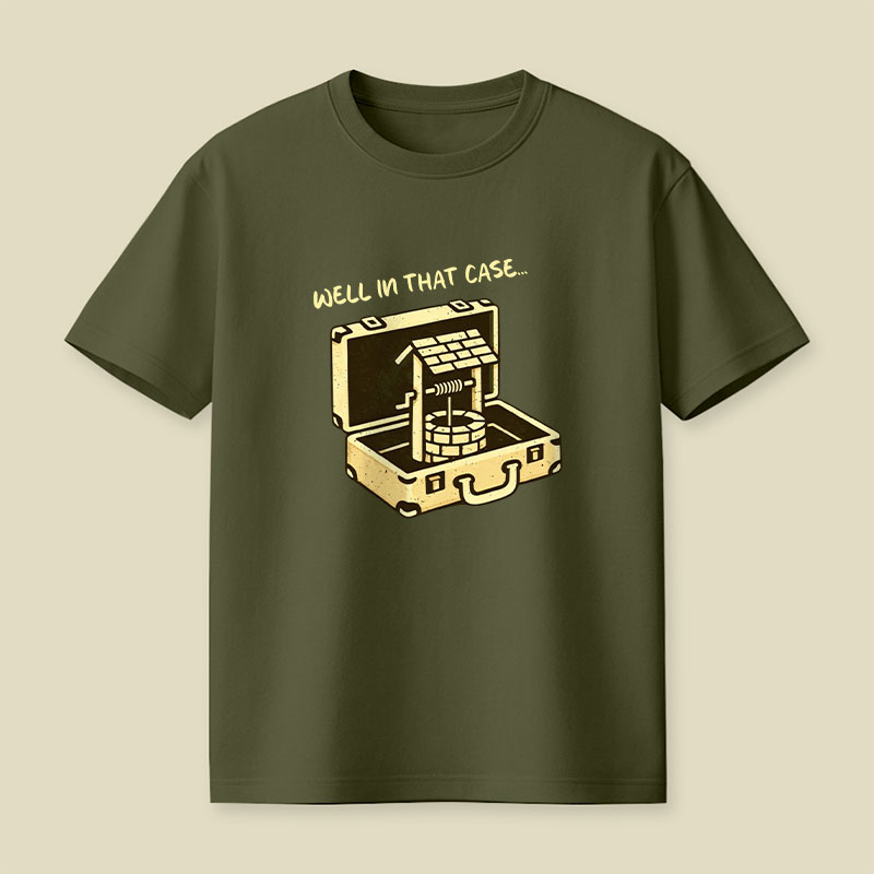 Well In That Case Playful T-Shirt