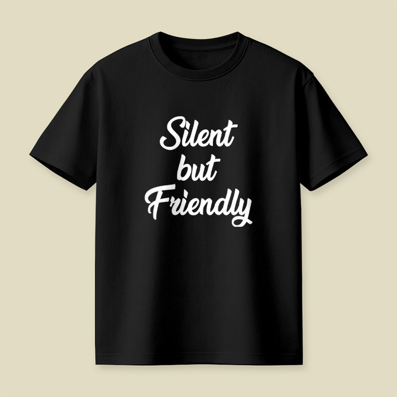 Silent but Friendly Playful T-Shirt