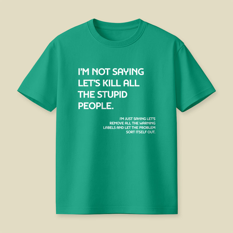 I'm Not Saying Playful T-Shirt