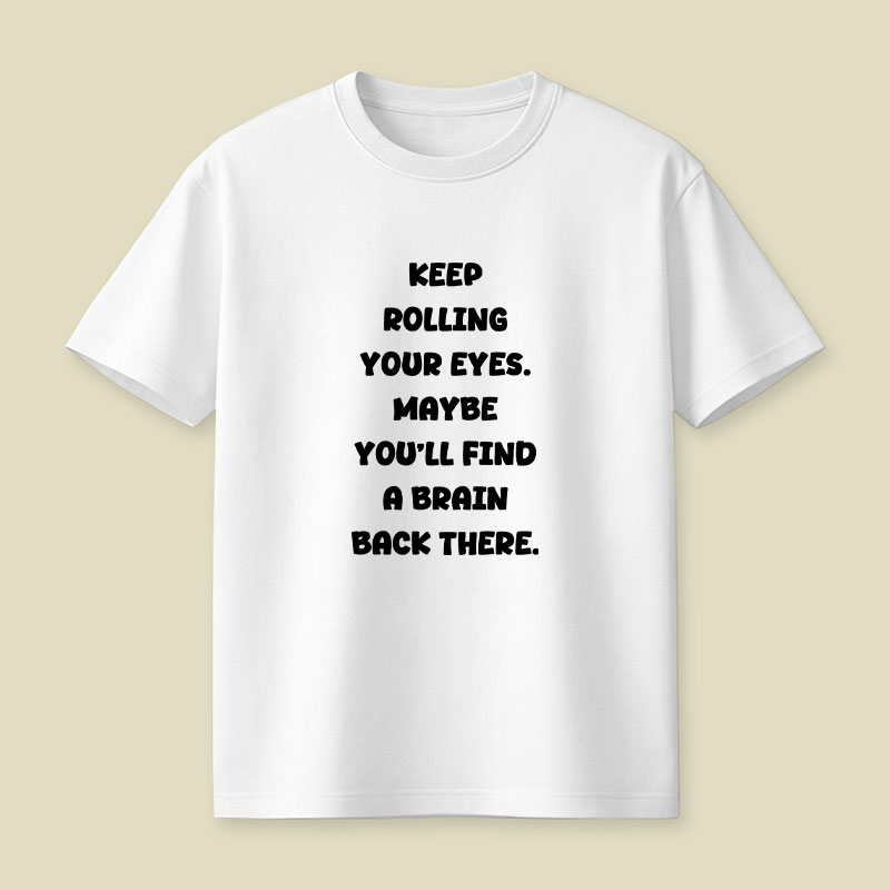 Keep Rolling Your Eyes Playful T-Shirt