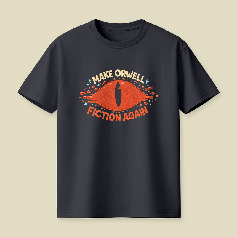 Make Orwell Fiction Again Playful T-Shirt