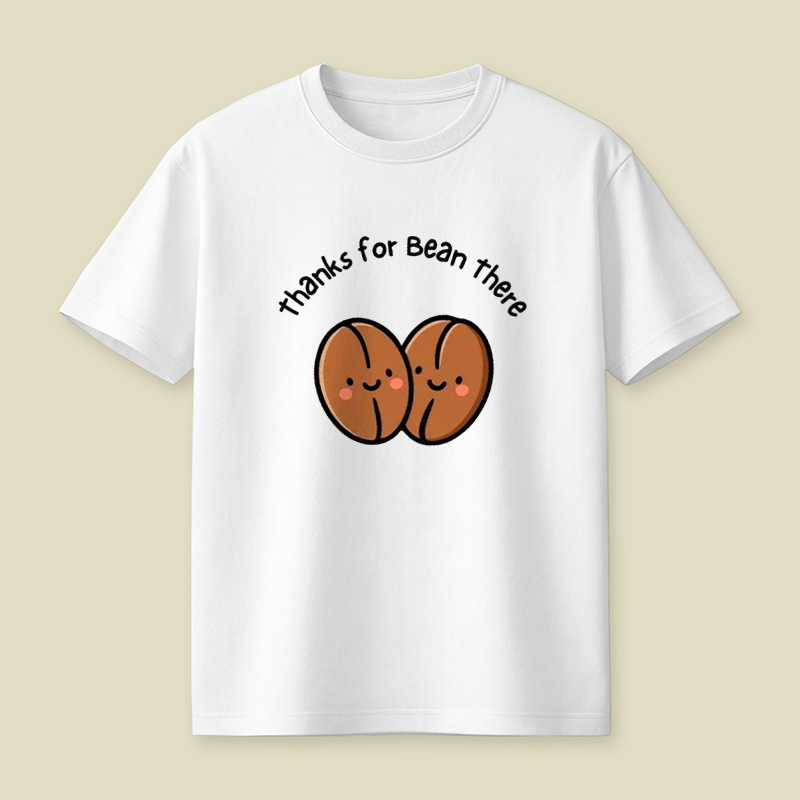 Thanks For Bean There Coffee Bean Pun Playful T-Shirt
