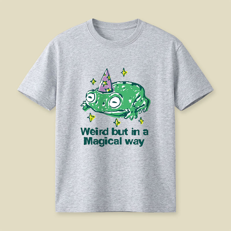 Weird But In A Magical Way Playful T-Shirt