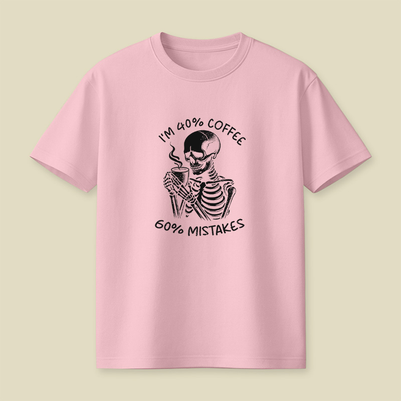40% Coffee 60% Mistakes Playful T-Shirt