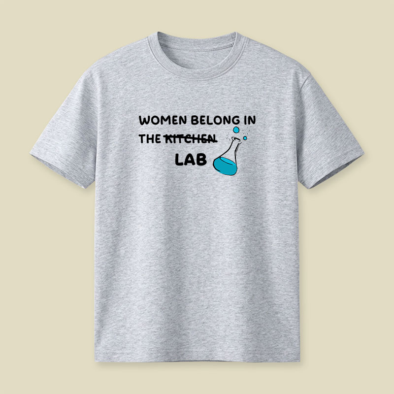 Women Belong in the Lab Playful T-Shirt