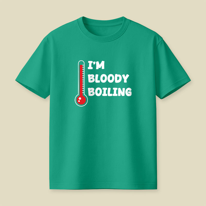 Im Bloody Boiling Playful T-Shirt