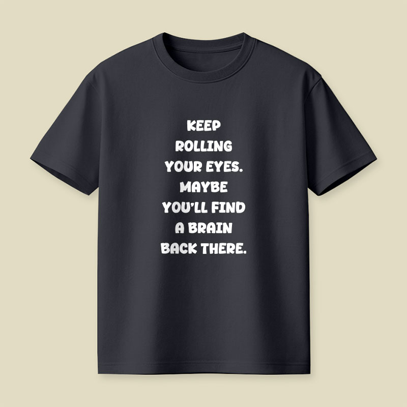 Keep Rolling Your Eyes Playful T-Shirt
