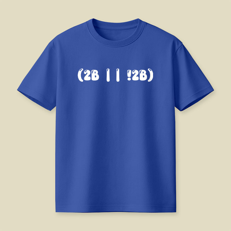 2b Or Not 2b Playful T-Shirt