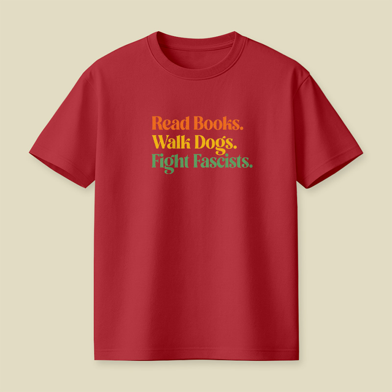 Read Books Walk Dogs And Fight Playful T-Shirt