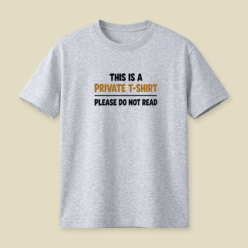 This Is A Private T-Shirt Please Do Not Read Playful T-Shirt