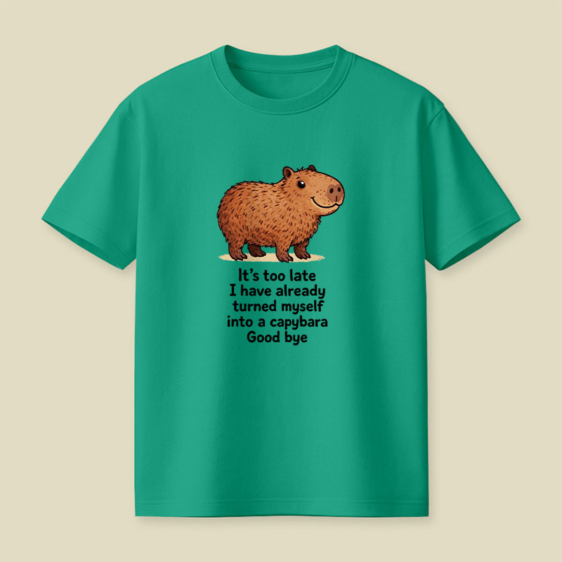 I Have Turned Myself Into A Capybara Playful T-Shirt