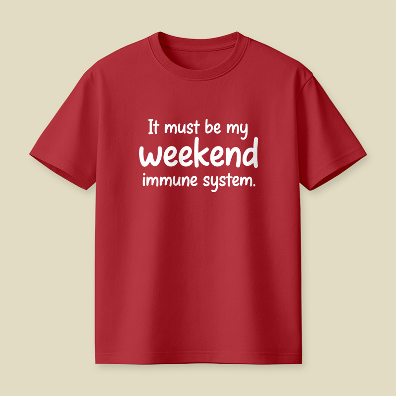 Weekend Immune System Joke Playful T-Shirt