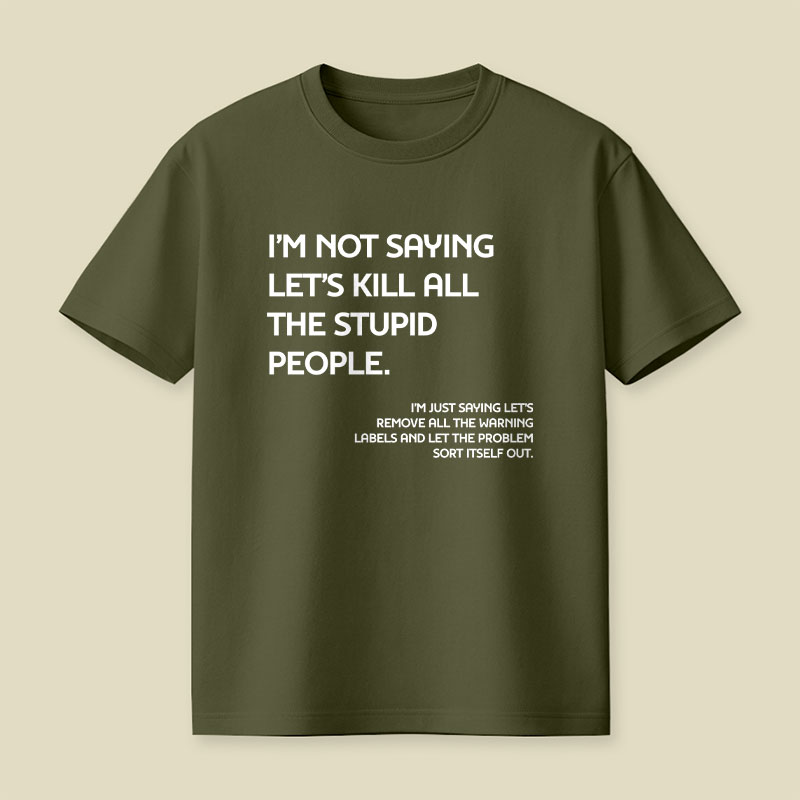 I'm Not Saying Playful T-Shirt