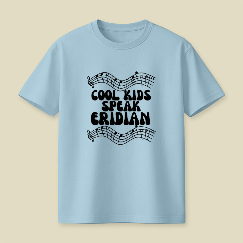 Cool Kids Speak Eridian Playful T-Shirt