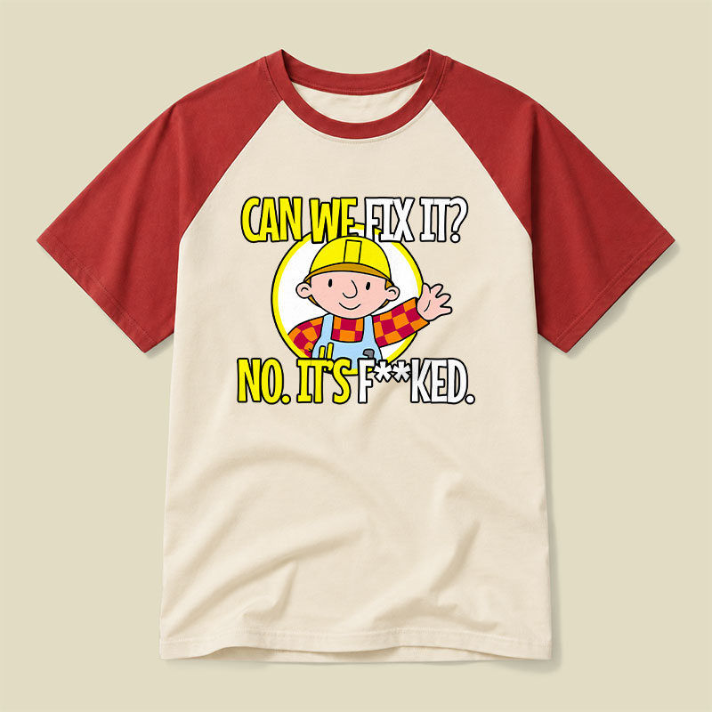 Can We Fix It Funny Repair Man Raglan T-shirt