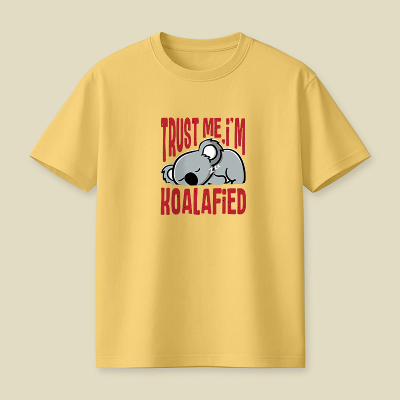 Trust Me I Am Koalafied Playful T-Shirt