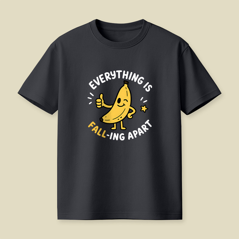 Everything Is Falling Apart Banana Playful T-Shirt