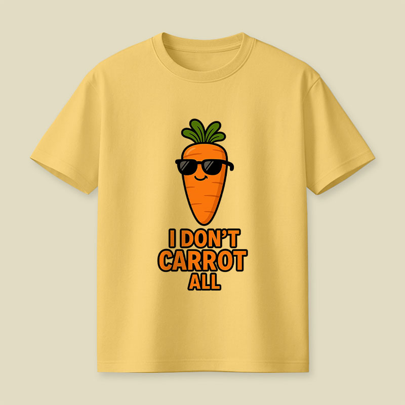 I Don’t Carrot All Playful T-Shirt
