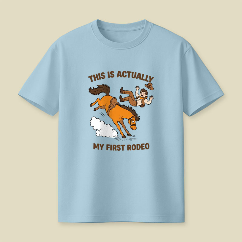 This Is Actually My First Rodeo Playful T-Shirt