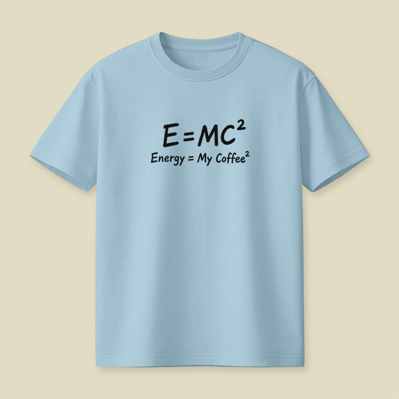 Energy Is My Coffee Playful T-Shirt