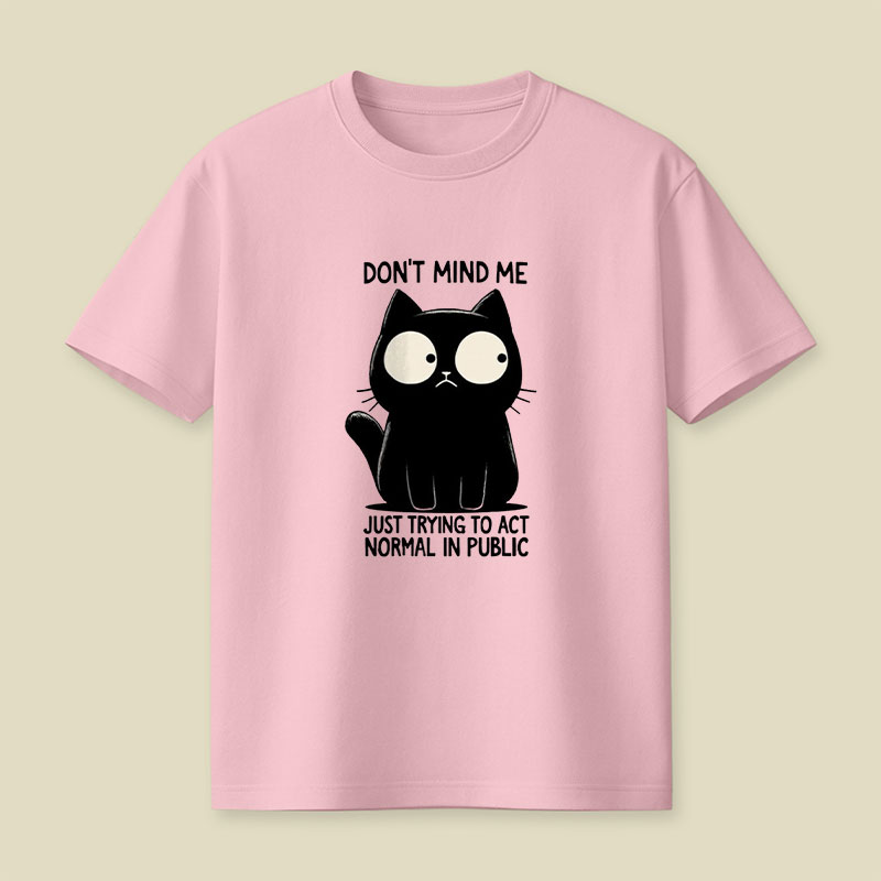 Don't Mind Me Playful T-Shirt