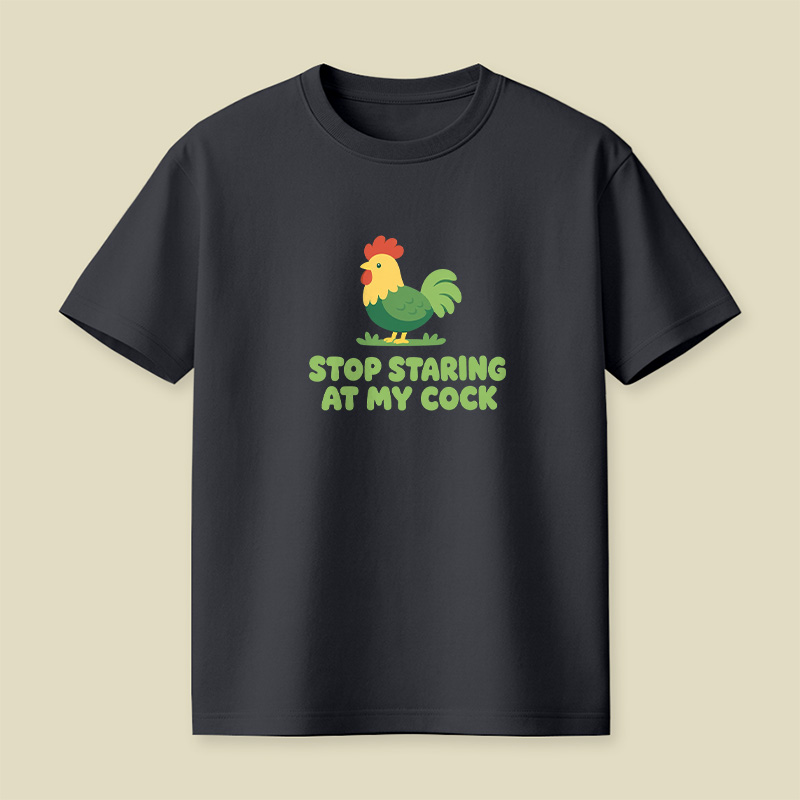 Stop Staring At My Cock Playful T-Shirt