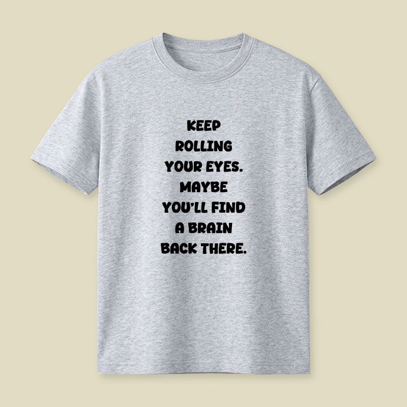 Keep Rolling Your Eyes Playful T-Shirt