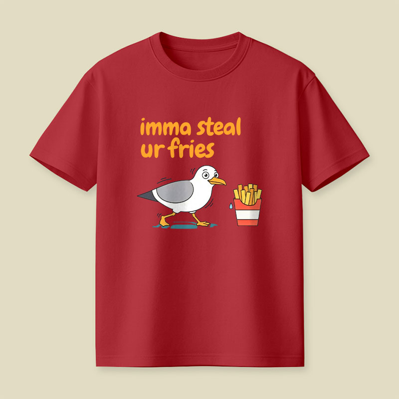 Imma Steal Ur Fries Playful T-Shirt