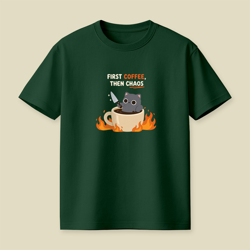 First Coffee Then Chaos Playful T-Shirt