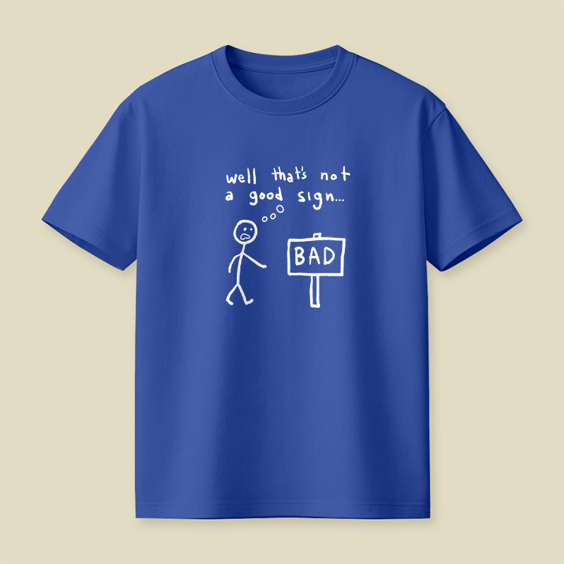 Not A Good Sign Playful T-Shirt