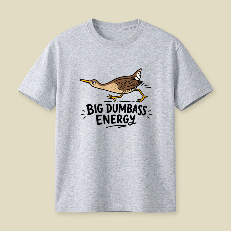 Big Dumbass Energy Playful T-Shirt