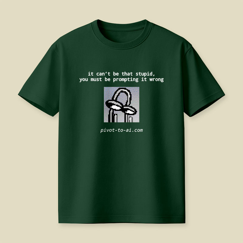 It Can't Be That Stupid Playful T-Shirt
