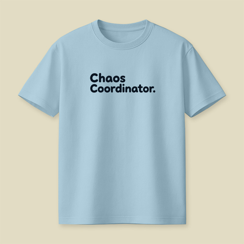 Chaos Coordinator Playful T-Shirt