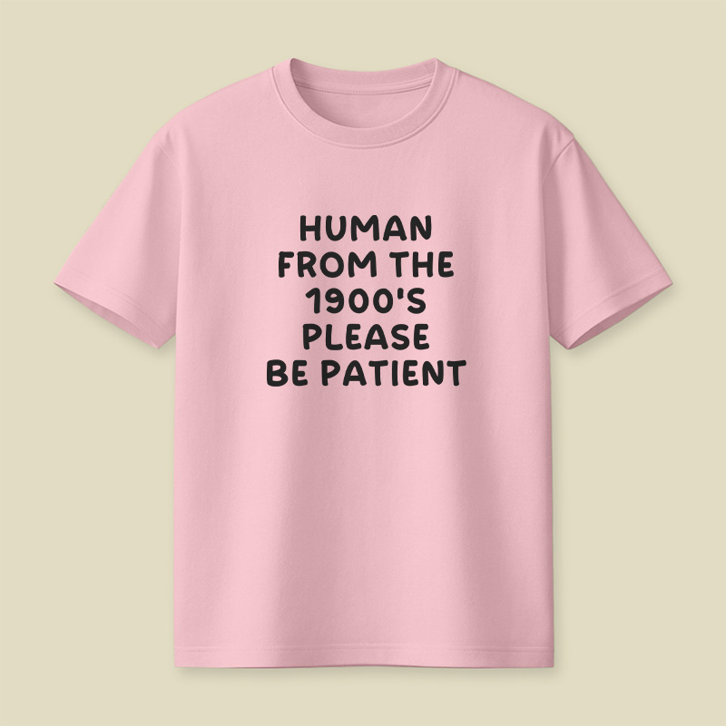 90s Human Be Patient Playful T-Shirt