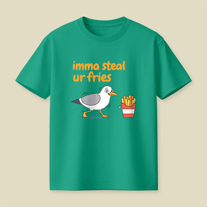 Imma Steal Ur Fries Playful T-Shirt
