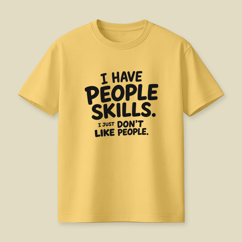 I Have People Skills Just Do Not Like People Playful T-Shirt