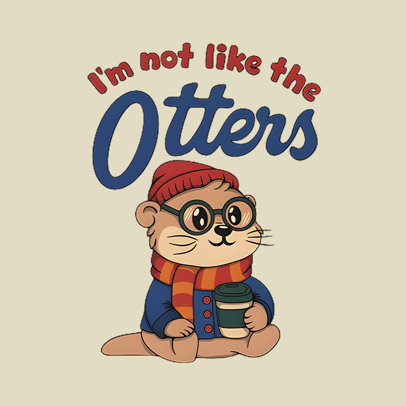 I Am Not Like The Otters Cute Playful T-Shirt
