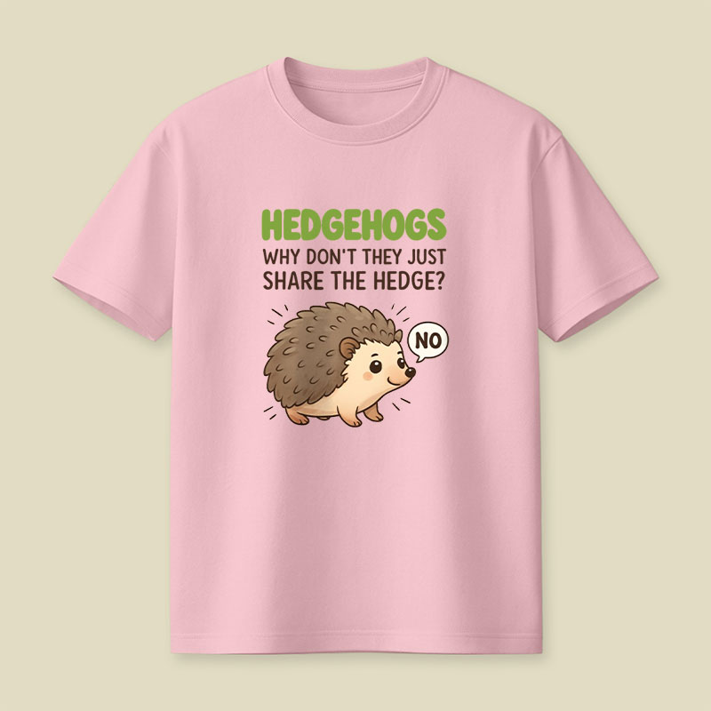 Hedgehogs Can't Share Playful T-Shirt