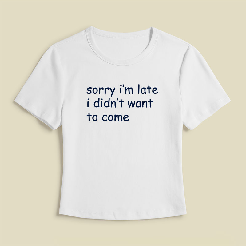Sorry I Am Late Geek Baby Tee